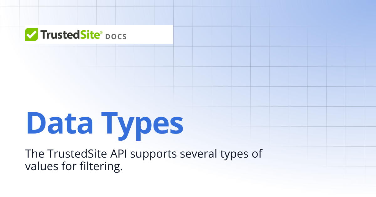 Data Types | TrustedSite Docs